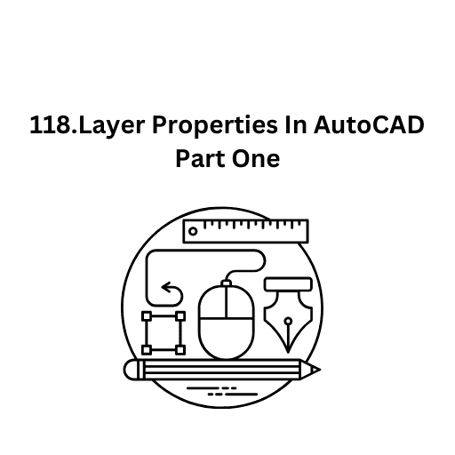 118.Layer Properties In AutoCAD Part One